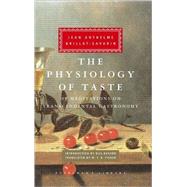 The Physiology of Taste or Meditations on Transcendental Gastronomy by Brillat-Savarin, Jean Anthelme; Fisher, M.F.K.; Buford, Bill, 9780307269720