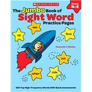 The The Jumbo Book of Sight Word Practice Pages 200 Top High-Frequency Words With Quick Assessments by Immacula, Rhodes, 9780545489720