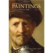 Looking at Paintings; A Guide to Technical Terms by Tiarna Doherty; Anne T. Woollett, 9780892369720