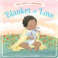 Blanket of Love by Capucilli, Alyssa Satin; Hughes, Brooke Boynton, 9781481489720