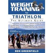Weight Training for Triathlon by Greenfield, Ben, 9781932549720