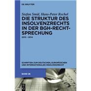 Die Struktur Des Insolvenzrechts in Der Bgh-rechtsprechung by Smid, Stefan; Rechel, Hans-peter, 9783110479720