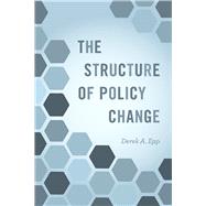 The Structure of Policy Change by Epp, Derek A., 9780226529721