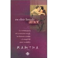 Ese Elixir Llamado Amor/ That Elixir Called Love by Ramtha, 9780978589721