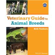 Veterinary Guide to Animal Breeds by Vanhorn, Beth, 9781119299721