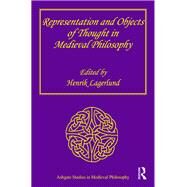 Representation and Objects of Thought in Medieval Philosophy by Lagerlund,Henrik, 9781138249721