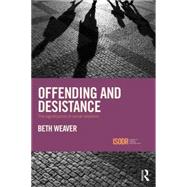 Offending and Desistance: The importance of social relations by Weaver; Elizabeth, 9781138799721