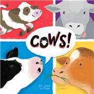Cows! by Hutton, John; Cenko, Doug, 9781936669721