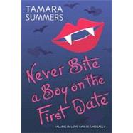 Never Bite a Boy on the First Date by Summers, Tamara, 9780061949722