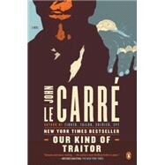 Our Kind of Traitor A Novel by Le Carre, John, 9780143119722