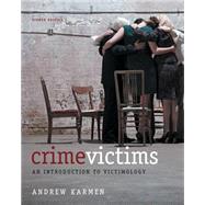 Crime Victims : An Introduction to Victimology by Karmen, Andrew, 9781133049722