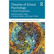 Theoretical Foundations of School Psychology Research and Practice by Kelly, Kristy K.; Albers, Craig A.; Garbacz, Andrew, 9781138479722
