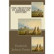 The Frontier in American History by Turner, Frederick Jackson, 9781502939722