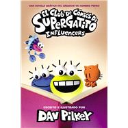 El Club de Cmics de Supergatito: Influencers (Cat Kid Comic Club: Influencers) by Pilkey, Dav; Pilkey, Dav, 9781546119722