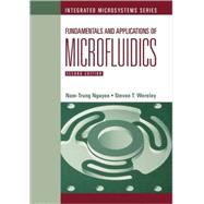 Fundamentals And Applications of Microfluidics by Nguyen, Nam-Trung; Wereley, Steven T., 9781580539722