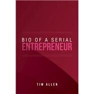 Bio of a Serial Entrepreneur by Allen, Tim, 9781796079722