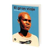 El gran viaje / The Great Journey by Panicello, V�ctor, 9788483439722