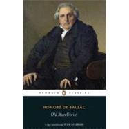 Old Man Goriot by Balzac, Honore de; McCannon, Olivia; Robb, Graham, 9780140449723