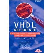 The VHDL Reference A Practical Guide to Computer-Aided Integrated Circuit Design including VHDL-AMS by Heinkel, Ulrich; Padeffke, Martin; Haas, Werner; Buerner, Thomas; Braisz, Herbert; Gentner, Thomas; Grassmann, Alexander, 9780471899723