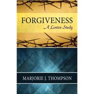 Forgiveness by Thompson, Marjorie J., 9780664259723