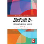 Emberling and Petit: Museums and the Ancient Middle East: Curatorial Practice and Audiences by Emberling,Geoff, 9780815349723
