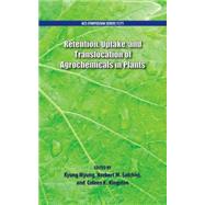 Retention, Uptake, and Translocation of Agrochemicals in Plants by Myung, Kyung; Satchivi, Norbert M.; Kingston, Coleen K., 9780841229723