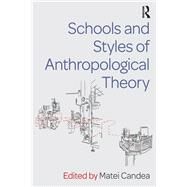 Schools and Styles of Anthropological Theory by Candea; Matei, 9781138229723