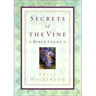 Secrets of the Vine Bible Study Breaking Through to Abundance by Wilkinson, Bruce, 9781576739723