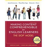 Making Content Comprehensible for English Learners The SIOP Model by Echevarria, Jana J.; Vogt, MaryEllen J.; Short, Deborah J., 9780132689724