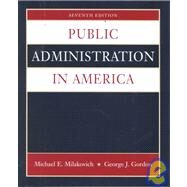 Public Administration in America by Milakovich, Michael E.; Gordon, George J., 9780312249724