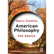 American Philosophy: The Basics by Stanlick; Nancy A, 9780415689724