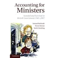 Accounting for Ministers: Scandal and Survival in British Government 1945–2007 by Samuel Berlinski , Torun Dewan , Keith Dowding, 9780521519724