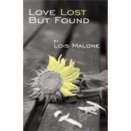 Love Lost but Found by Malone, Lois, 9780741469724