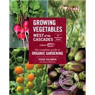 Growing Vegetables West of the Cascades, 35th Anniversary Edition by SOLOMON, STEVEMCSHANE, MARINA, 9781570619724