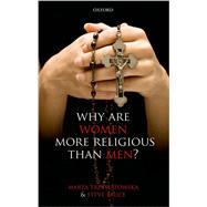 Why are Women more Religious than Men? by Trzebiatowska, Marta; Bruce, Steve, 9780198709725