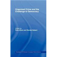 Organised Crime and the Challenge to Democracy by Allum; Felia, 9780415369725