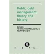 Public Debt Management: Theory and History by Edited by Rudiger Dornbusch , Mario Draghi, 9780521059725