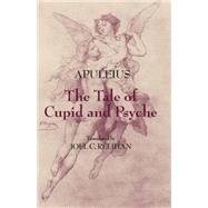 The Tale of Cupid and Psyche by Apuleius; Relihan, Joel C., 9780872209725