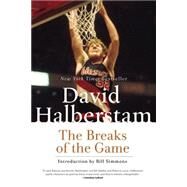 The Breaks of the Game by Halberstam, David, 9781401309725