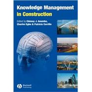 Knowledge Management In Construction by Anumba, Chimay J.; Egbu, Charles; Carrillo, Patricia, 9781405129725