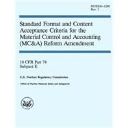 Standard Format and Content Acceptance Criteria for the Material Control and Accounting Reform Amendment by U.s. Nuclear Regulatory Commission, 9781502529725