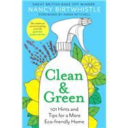 Clean & Green 101 Hints and Tips for a More Eco-Friendly Home by Birtwhistle, Nancy; Mitchell, Emma, 9781529049725