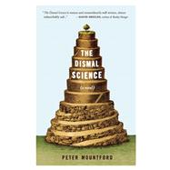 The Dismal Science A Novel by Mountford, Peter, 9781935639725