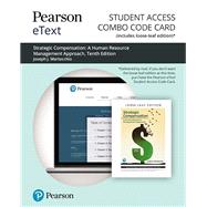 Pearson eText for Strategic Compensation A Human Resource Management Approach -- Combo Access Card by Martocchio, Joe, 9780135639726