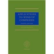 Applications to Wind up Companies by French, Derek; Sime, Stuart, 9780198869726