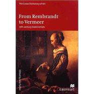 From rembrandt to vermeer: 17th century dutch artists P : 17-Century Dutch Artists by Turner, Jane, 9780312229726
