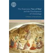 The Expression Son of Man and the Development of Christology: A History of Interpretation by Muller,Mogens, 9781845539726