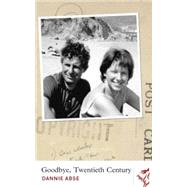 Goodbye Twentieth Century by Abse, Dannie, 9781908069726