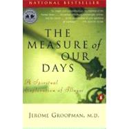 The Measure of Our Days: A Spiritual Exploration of Illness by Groopman, Jerome, 9780140269727