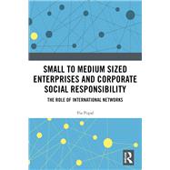 Small to Medium Sized Enterprises and Corporate Social Responsibility by Pia Popal, 9780429519727